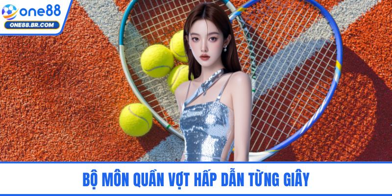 Bộ môn quần vợt hấp dẫn từng giây