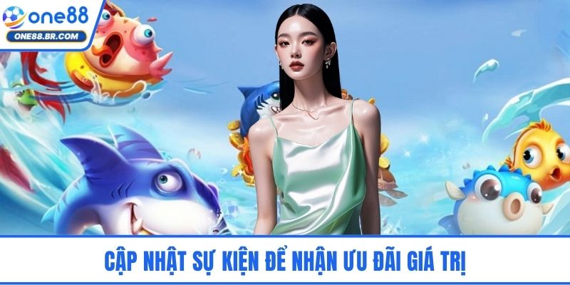 Cập nhật sự kiện để nhận ưu đãi giá trị