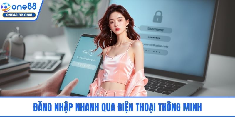Đăng nhập nhanh qua điện thoại thông minh