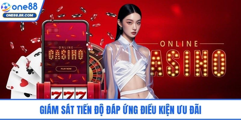 Giám sát tiến độ đáp ứng điều kiện ưu đãi