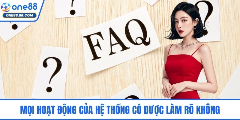 Mọi hoạt động của hệ thống có được làm rõ không