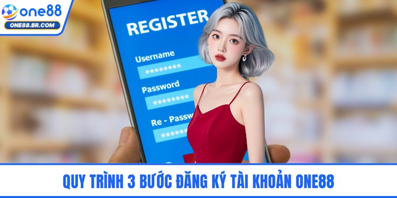Quy trình 3 bước đăng ký tài khoản ONE88