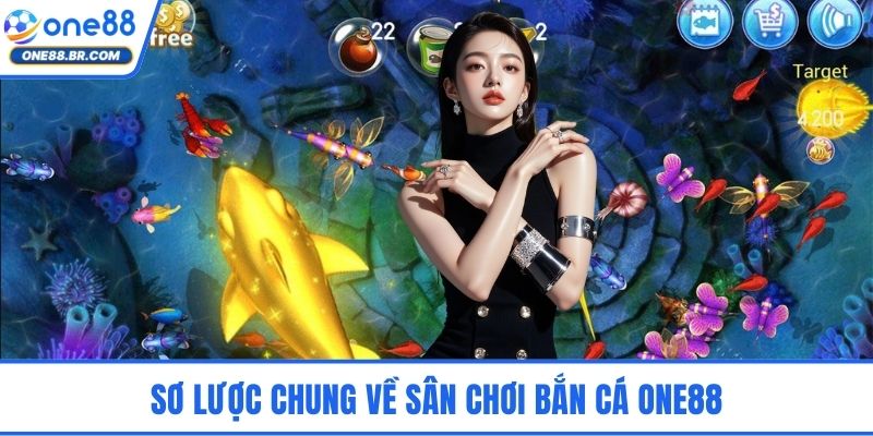 Sơ lược chung về sân chơi bắn cá ONE88