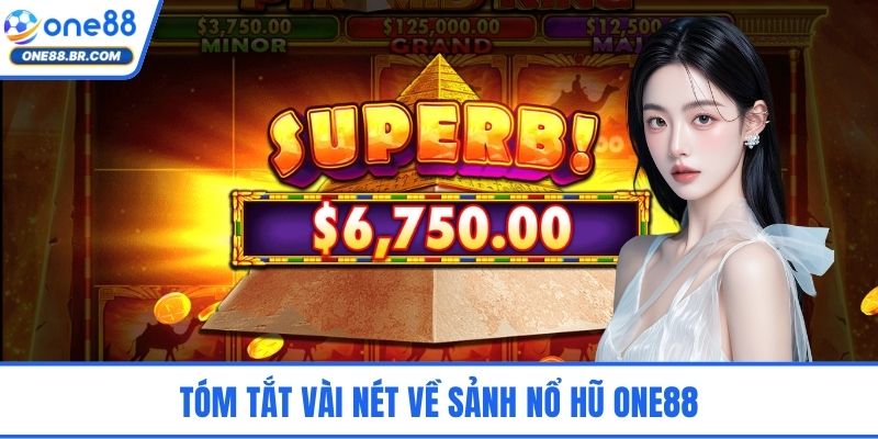 Tóm tắt vài nét về sảnh nổ hũ ONE88